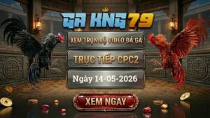 Xem Full Clip Đá Gà Bồ CPC2 Ngày 14/05/2026